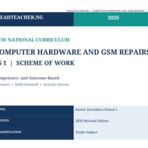 SS1 Computer Hardware & GSM Repairs Scheme of Work 2026 – New National Curriculum